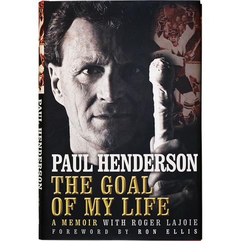 Paul Henderson Signed “The Goal of my Life: A Memoir” Hardcover Book