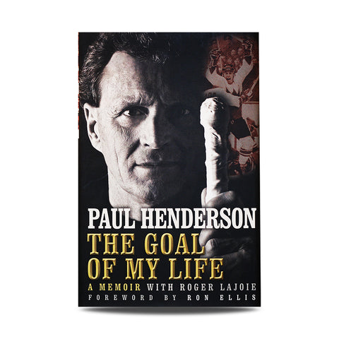 Paul Henderson Signed “The Goal of my Life: A Memoir” Hardcover Book