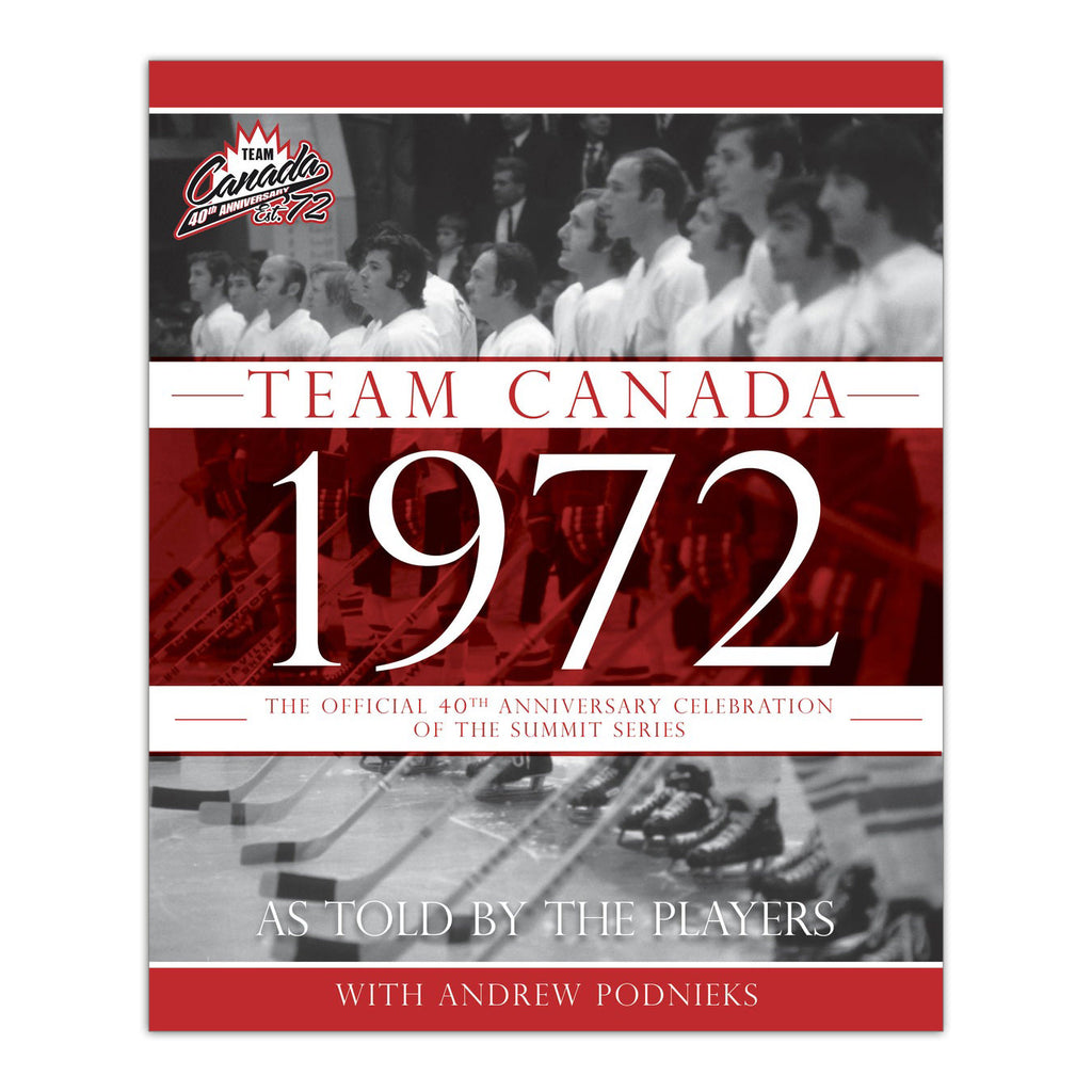 Team Canada 1972: 40th Anniversary Hardcover Book